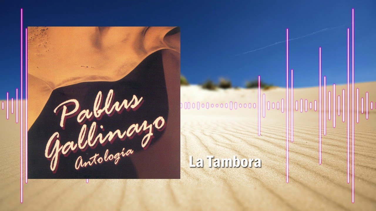 La Tambora - Pablus Gallinazo | Baladas