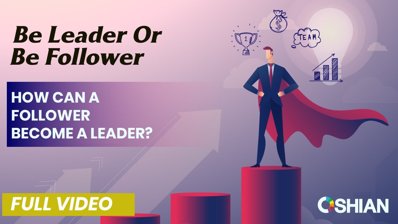 “Leader & Follower” How can a follower become a leader? (Full Video)
