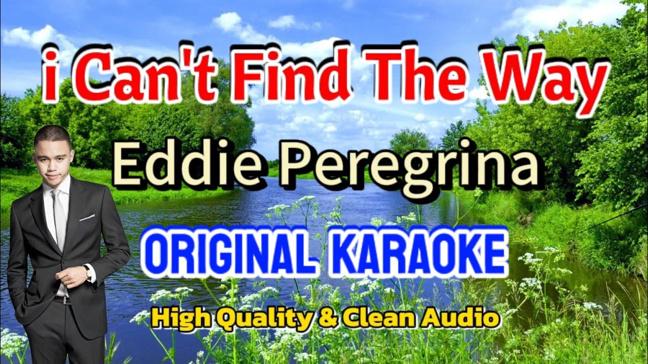 🎤I Can’t Find the Way – Original Karaoke Eddie Peregrina By Mr Frederick Baron