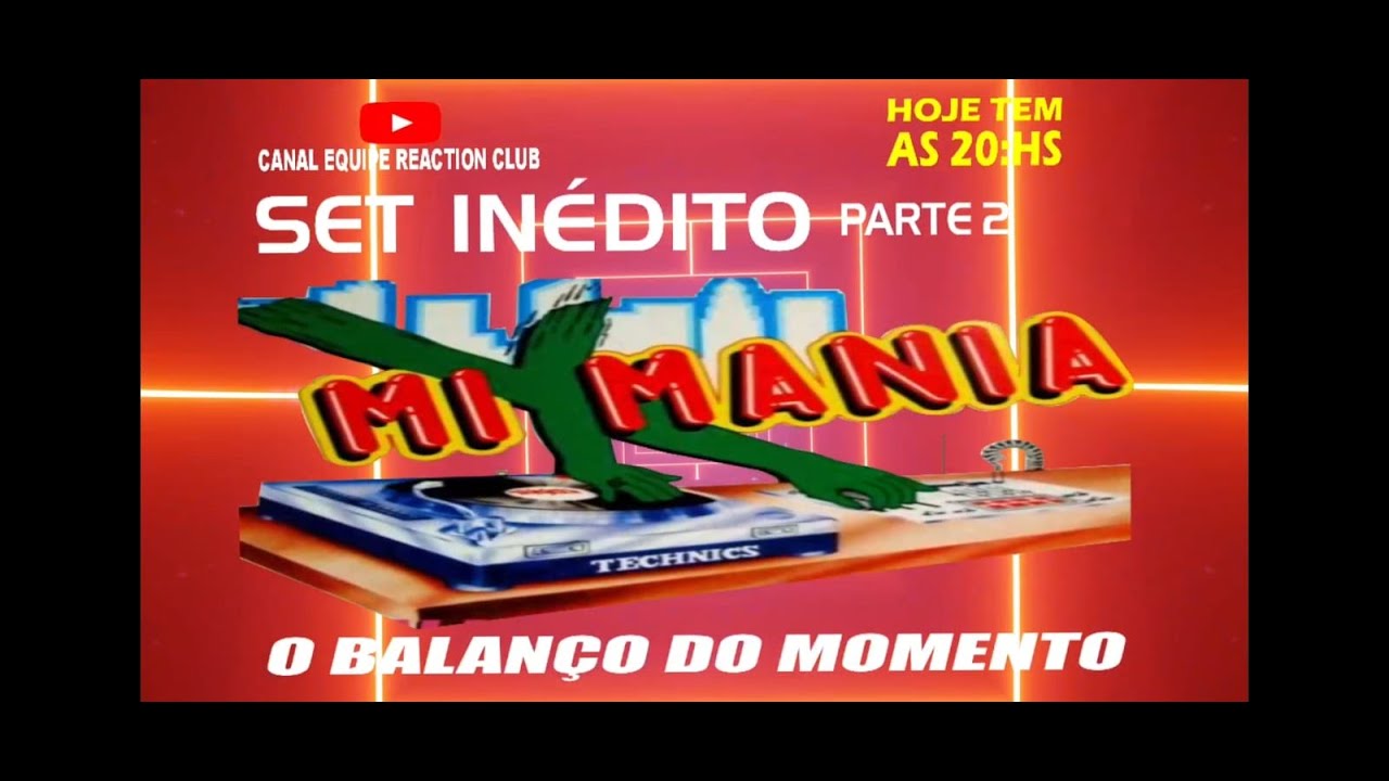 SET INÉDITO MIXMANIA PARTE 2 O BALANÇO DO MOMENTO