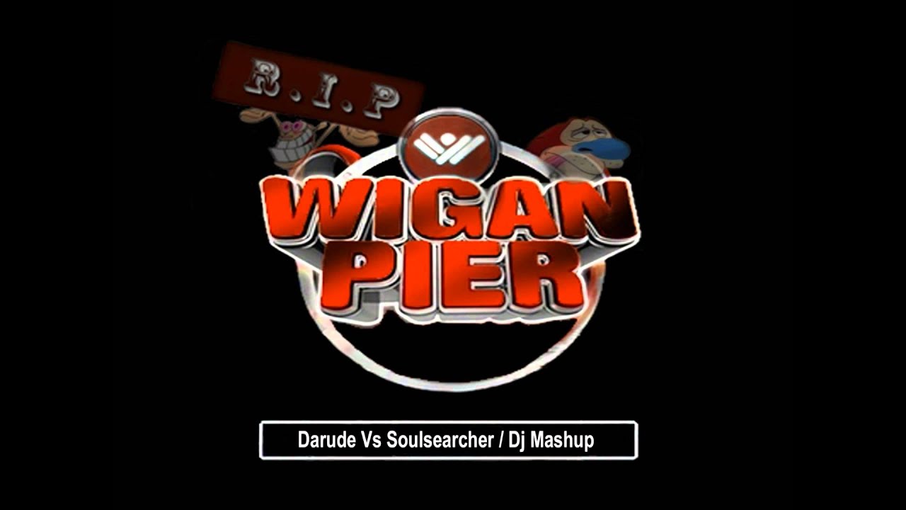 Wigan Pier - Darude Vs Soulsearchers