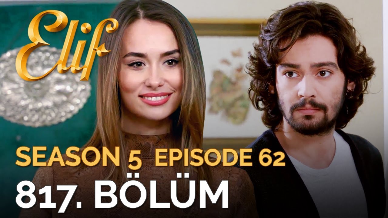 Elif 817. Bölüm | Season 5 Episode 62