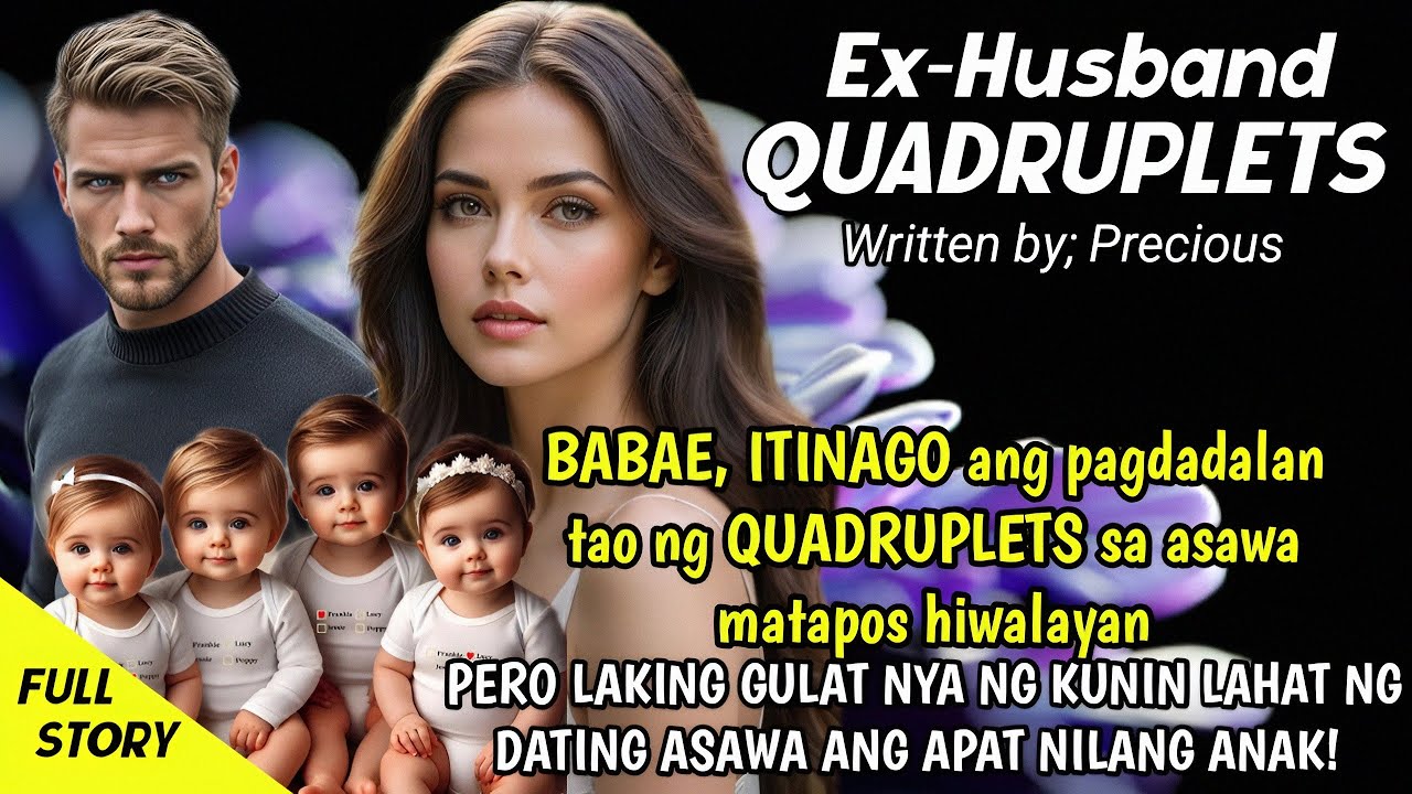BABAE, itinago ang quadruplets sa asawa,PERO LAKING gulat nya ng kunin nito lahat ng ANAK nila!