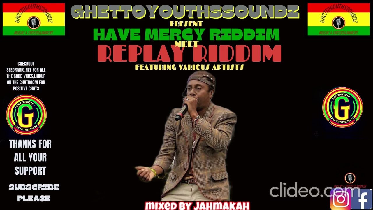 #XPLOSIVE#GHETTOYOUTHSSOUNDZ PRESENT#HAVE MERCY RIDDIM#MEET#REPLAY RIDDIM#FEATURING VARIOUS ARTISTS.