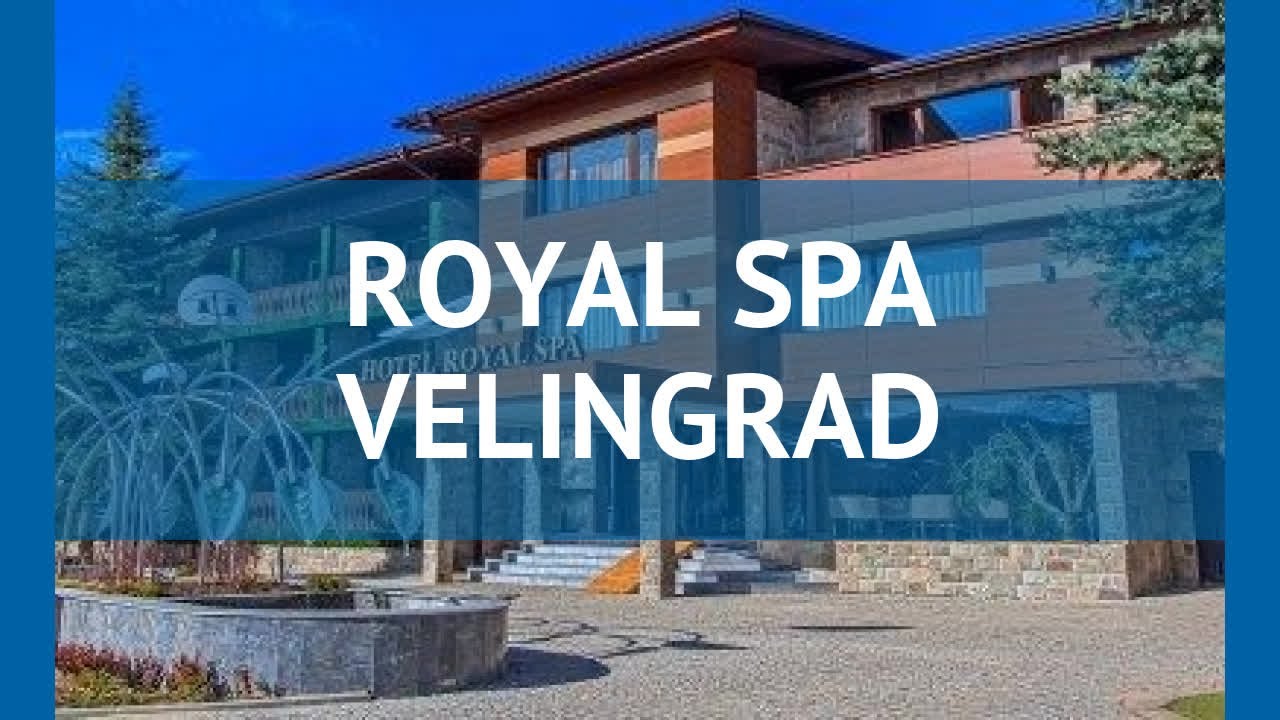 ROYAL SPA VELINGRAD 4* Болгария Горн.лыжи обзор – отель РОЯЛ СПА ВЕЛИНГРАД 4* Горн.лыжи видео обзор