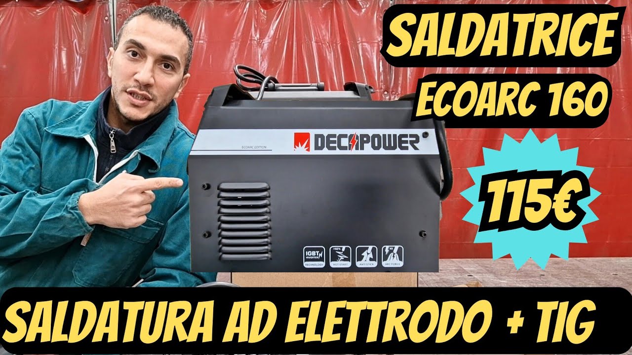 saldatrice decapower ecoarc 160 amper per saldatura ad elettrodo e saldatura tig