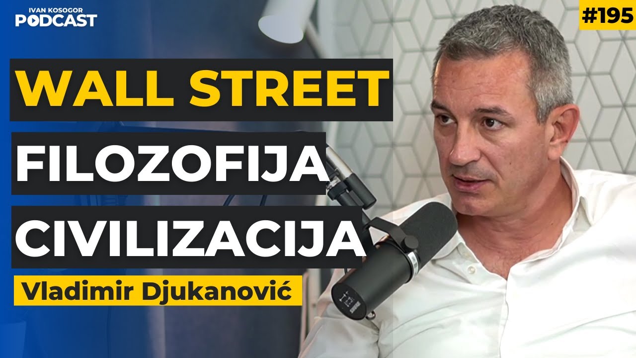 Srpski filozof (Vuk) sa Vol Strita — Vladimir Djukanović | Ivan Kosogor Podcast Ep.195