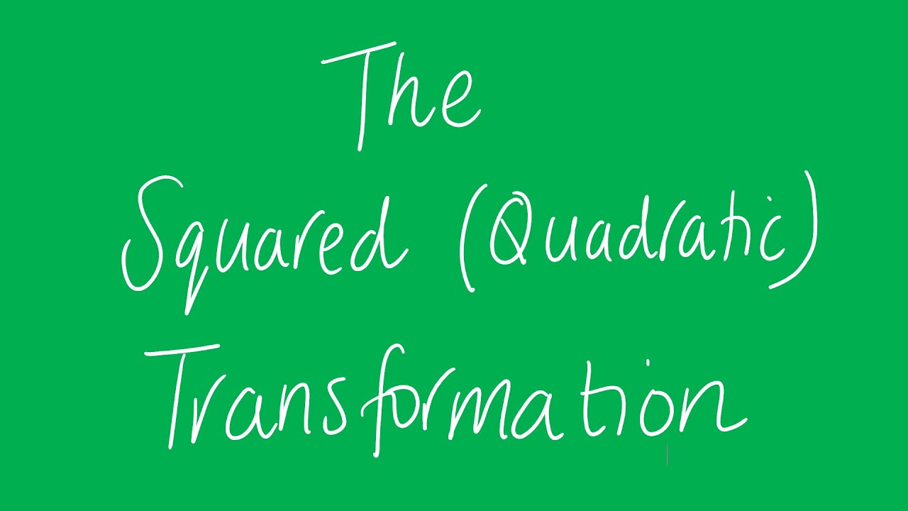 The squared (quadratic) data transformation | Unit 3 and 4 VCE Further Maths