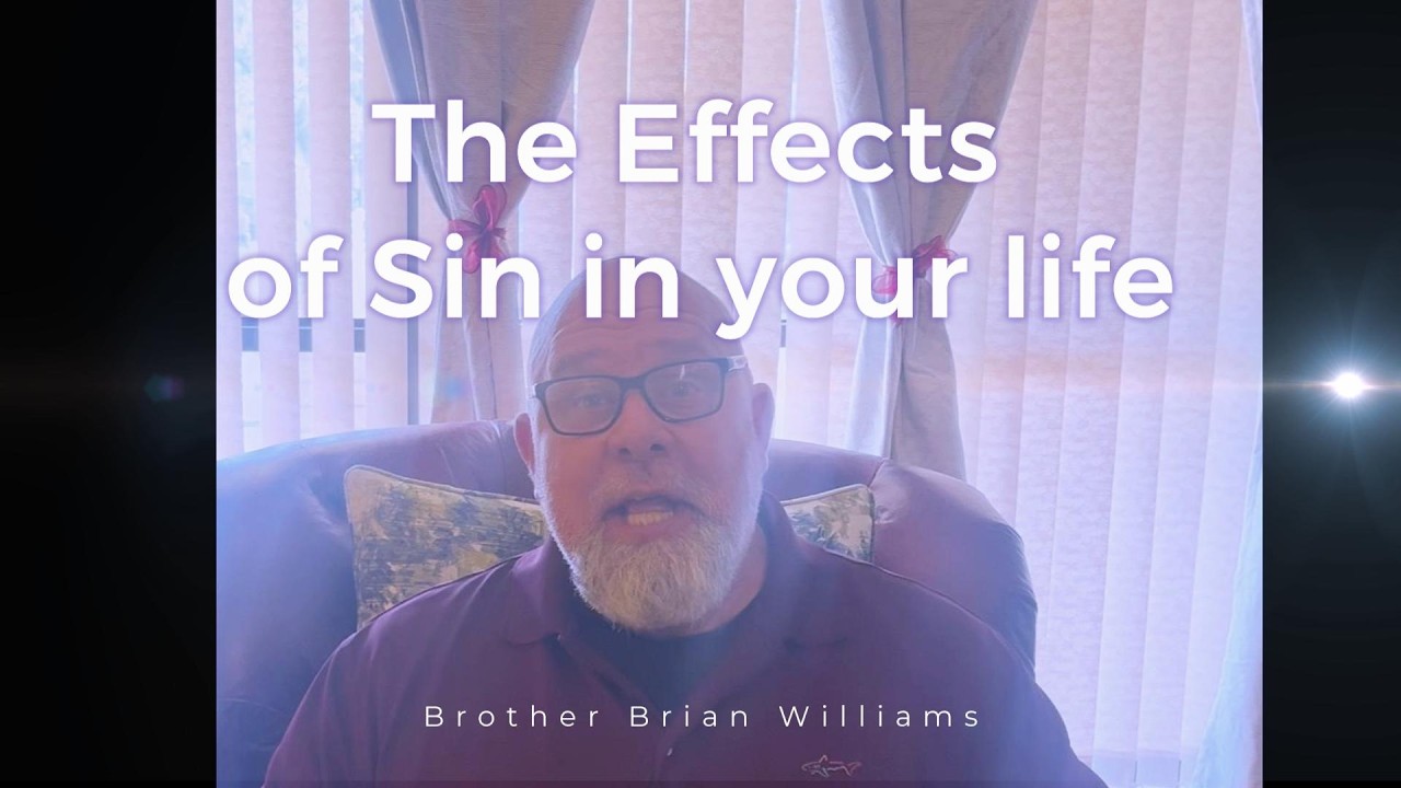 Effects of Sin in Your Life, Brother Brian Williams