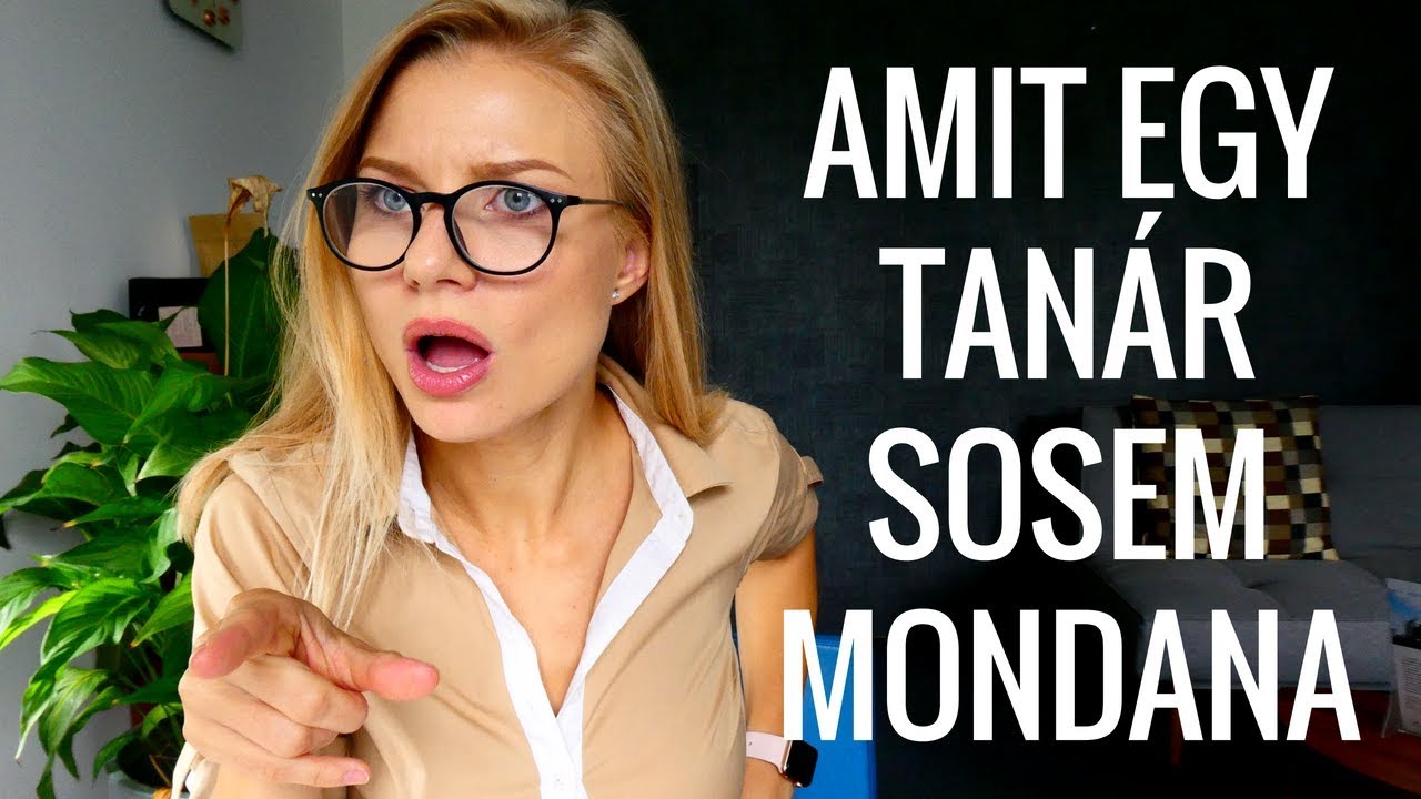 AMIT EGY TAN&Aacute;R SOSEM MONDANA (vagy m&eacute;gis?)