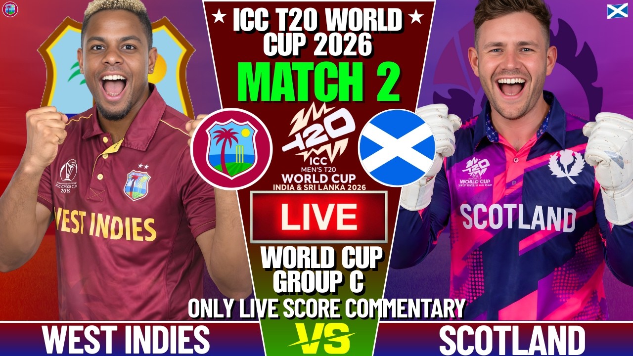 WEST INDIES VS SCOTLAND MATCH 2 | LIVE SCORE AND COMMENTARY | ICC T20 WORLD CUP 2026