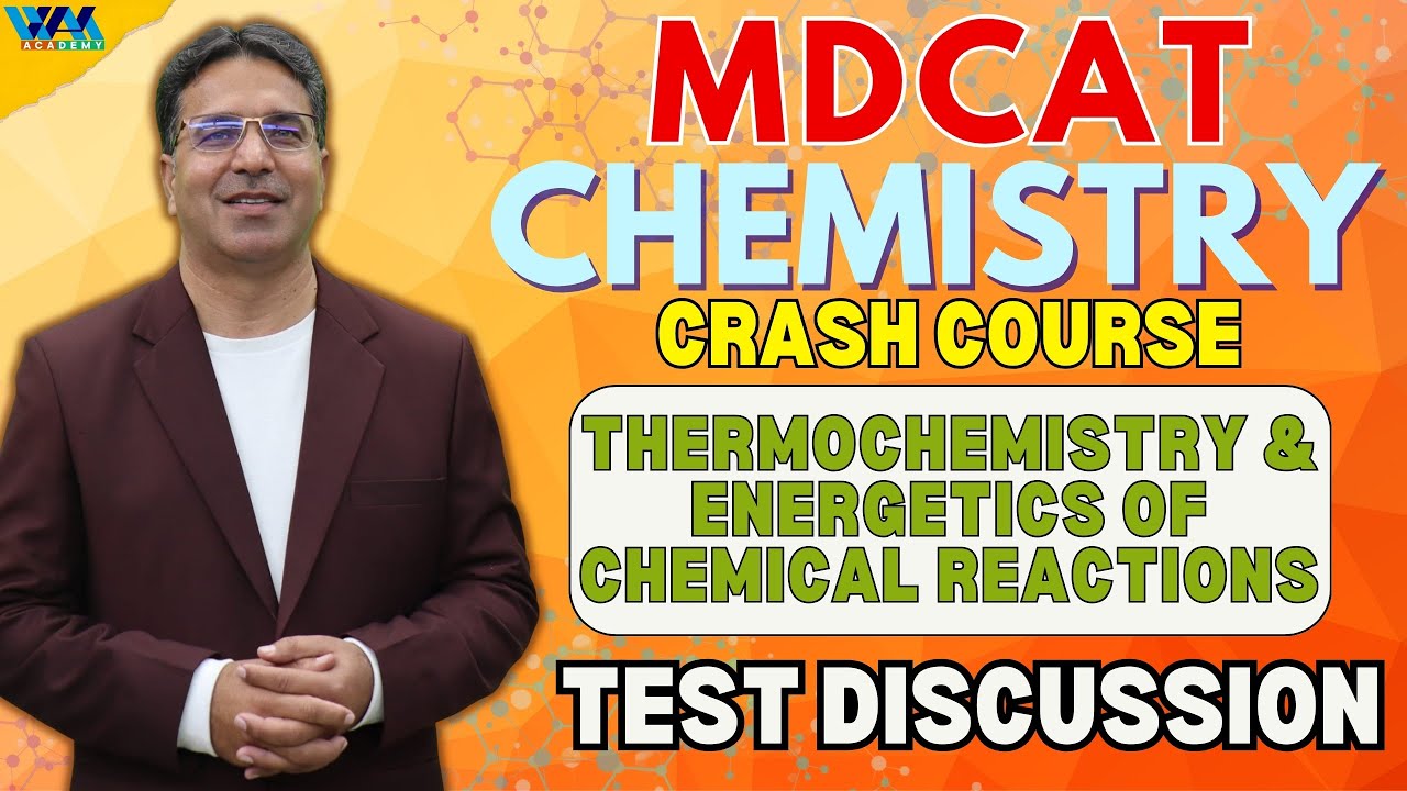 TEST Discussion | Thermochemistry & Energetics of Chemical Reactions | Crash Course | MDCAT | WAK