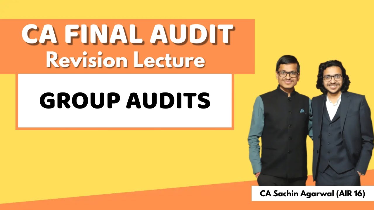 GROUP AUDITS (Audit of CFS) Revision | CA Final AUDIT | CA Sachin Agarwal AIR 16