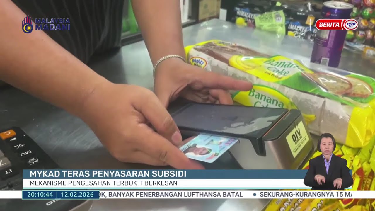 12 FEB 2026 - BERITA PERDANA- MYKAD TERAS PENYASARAN SUBISIDI MEKANISME PENGESAHAN TERBUKTI BERKESAN