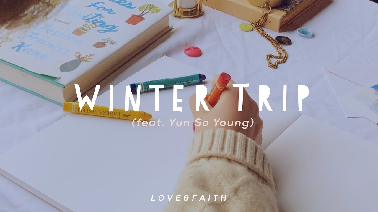 L O V E & F A I T H - Winter Trip (feat. Yun So Young) [Official Audio] | K-Indie R&B | 인디음악