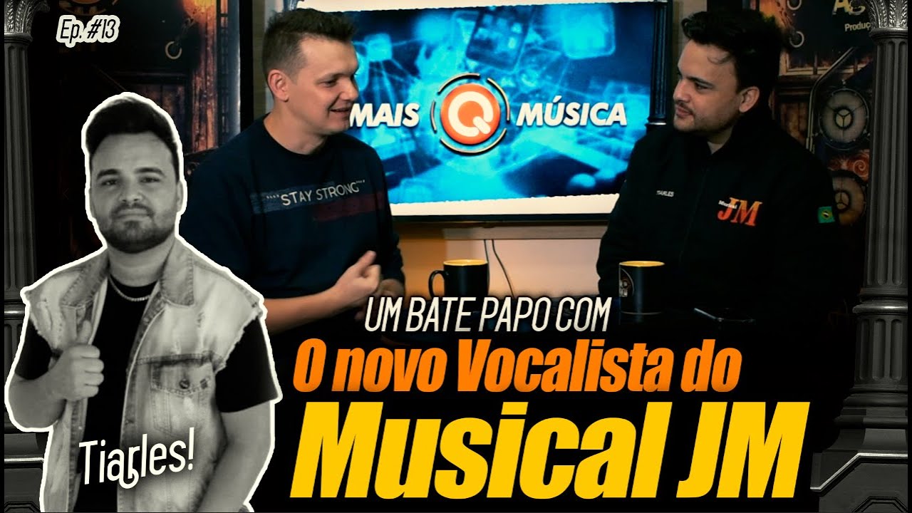 O novo Vocalista do MUSICAL JM, Tiarles no Mais Q Música #podcast #batepapo #maisQmúsica Ep.: #13