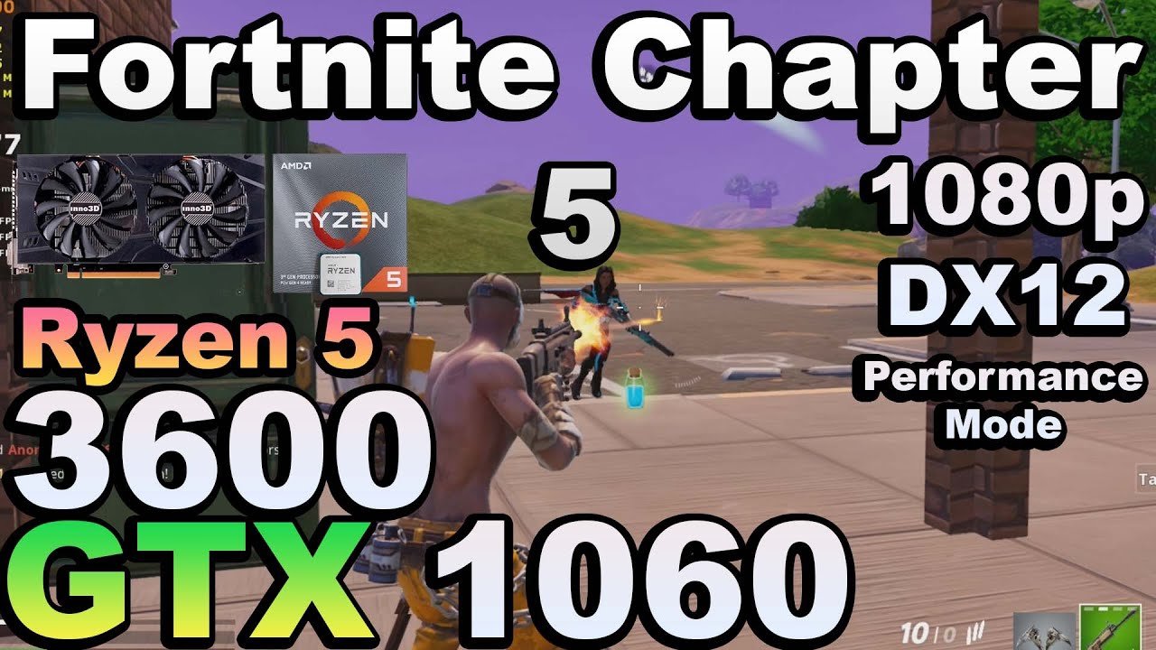 Fortnite Chapter 5 - Ryzen 5 3600 + GTX 1060