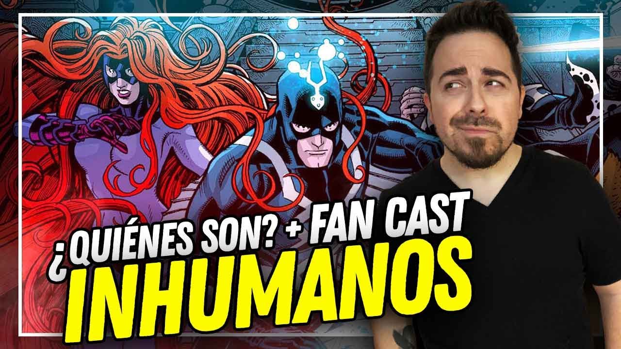 ¿Quiénes son REALMENTE los INHUMANOS? Black Bolt, Medusa...Así quiero verles en el UCM