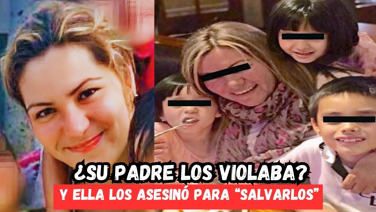 La MEXICANA que ASESlNÒ a sus HIJOS para ALEJARLOS de su PADRE - Documental