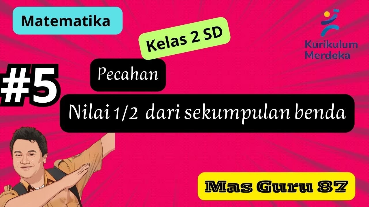Matematika kelas 2 kurikulum Merdeka Bab Nilai Setengah dari Sekumpulan benda