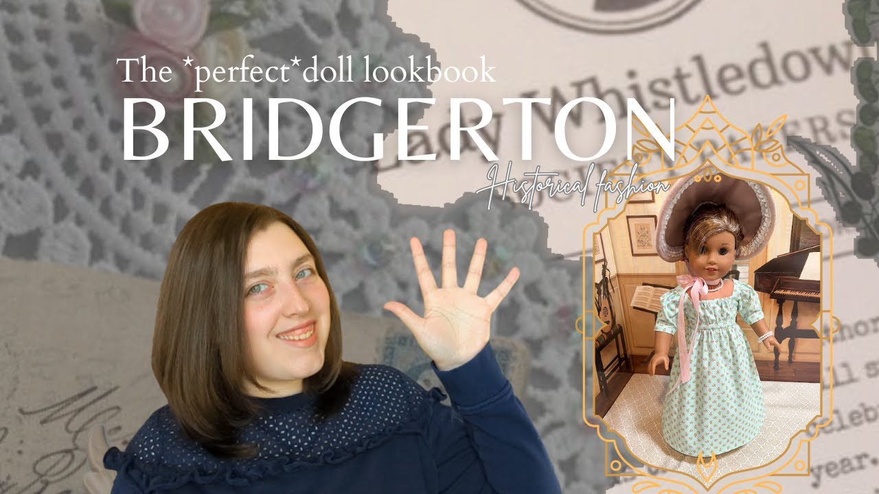 The *perfect* Bridgerton doll lookbook |Historical fashion DIY