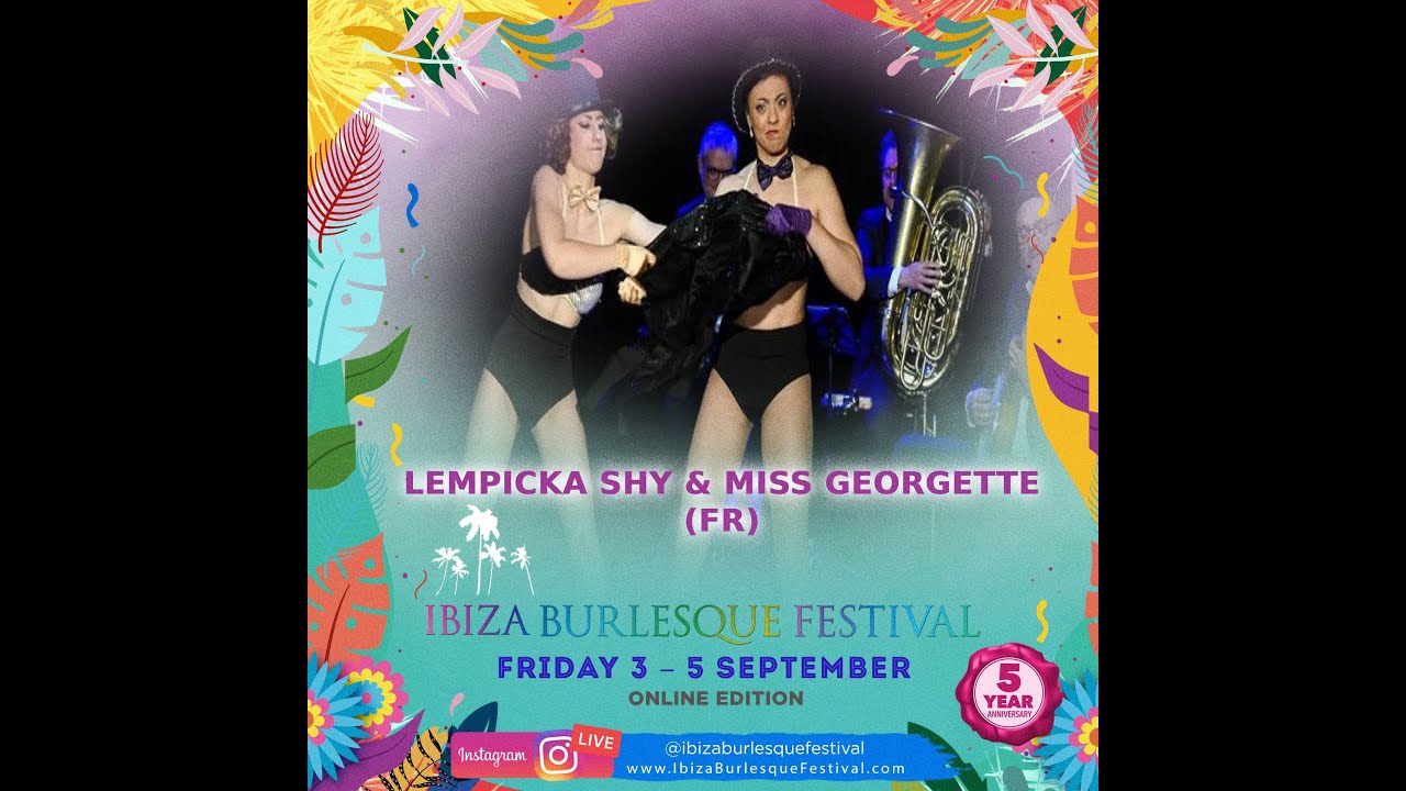 Lempicka Shy & Miss Georgette - France - Ibiza Burlesque Festival 2021 Online Edition