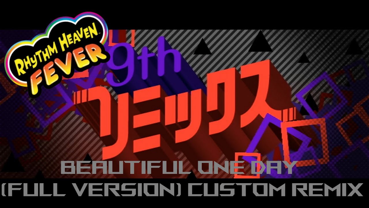 Rhythm Heaven Custom Remix - Beautiful One Day Japanese Full Ver. (Remix 9 Wii)