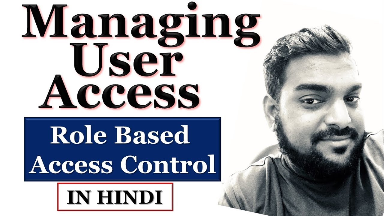 Managing User Access | Role Based Access |