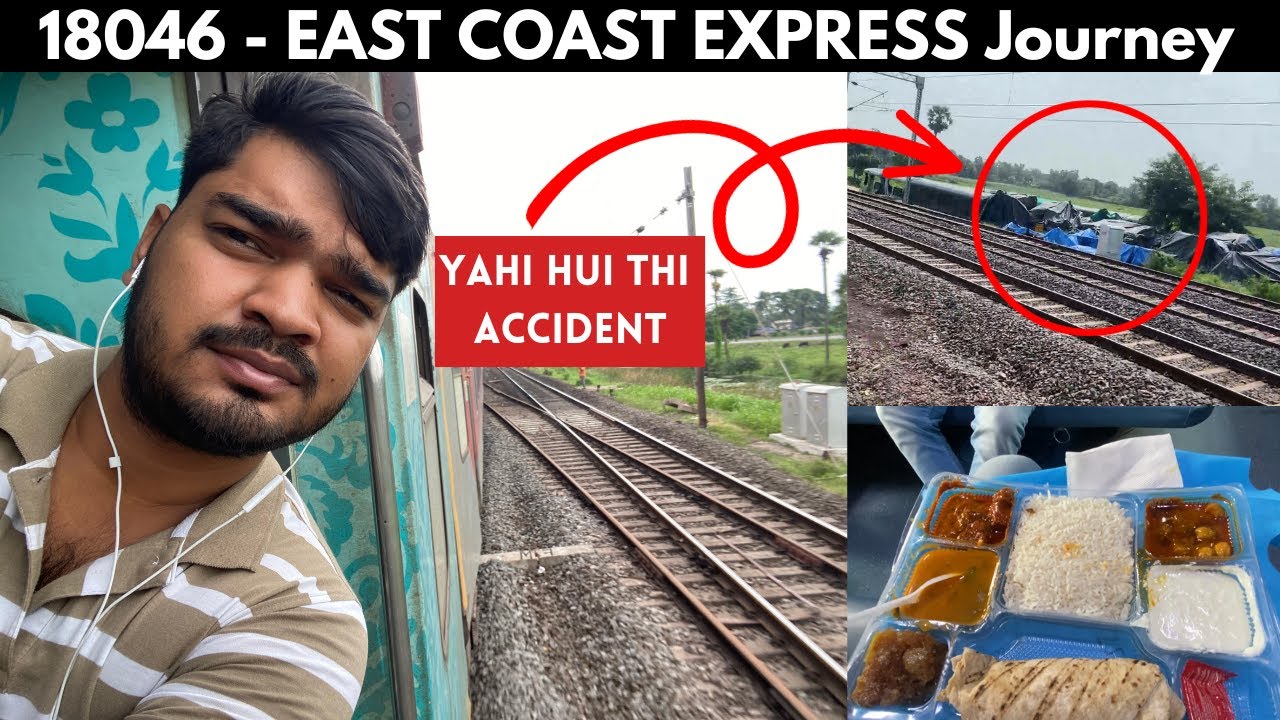 EAST COAST EXPRESS 3AC Journey From Hyderabad to Kolkata || Balasore accident ki site dikhi