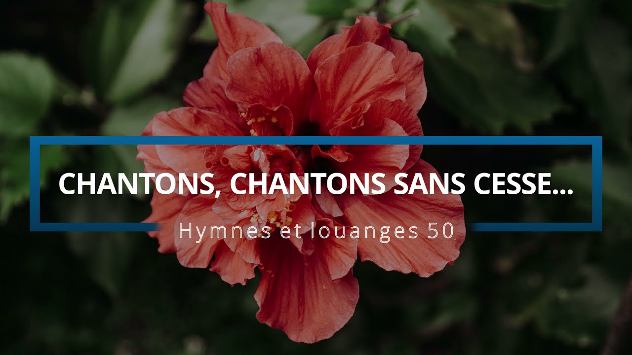 50 - Chantons, chantons sans cesse... (voix) | Hymnes et louanges | Audréanne Cloutier