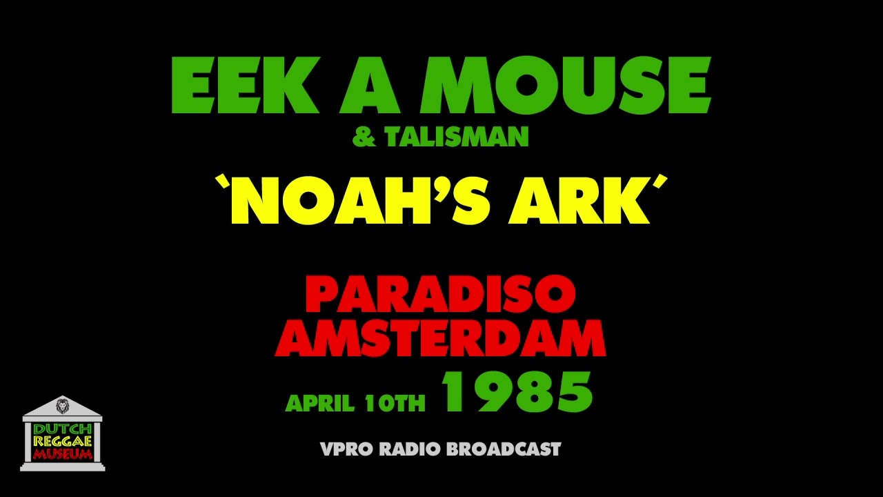 Eek A Mouse - Noah's Ark (Live 1985)