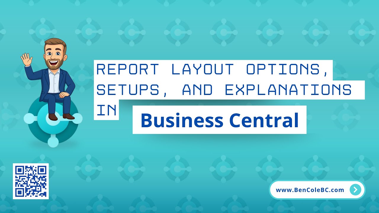 Report Layout Options and Setups Explained in D365 Business Central