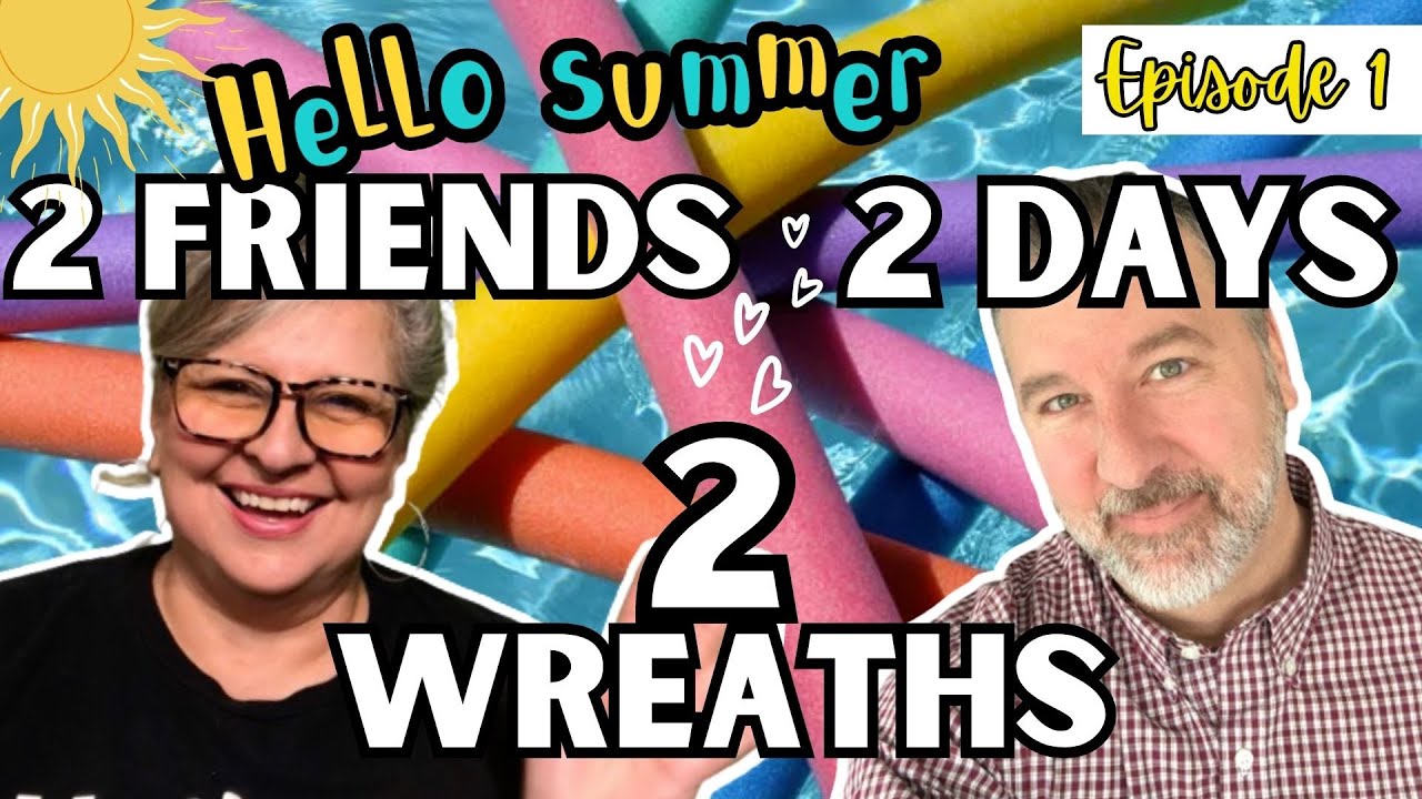 ☀️Summer Pool Noodle Wreath with DAVE☀️2 FRIENDS 2 DAYS 2 WREATHS☀️☀️☀️