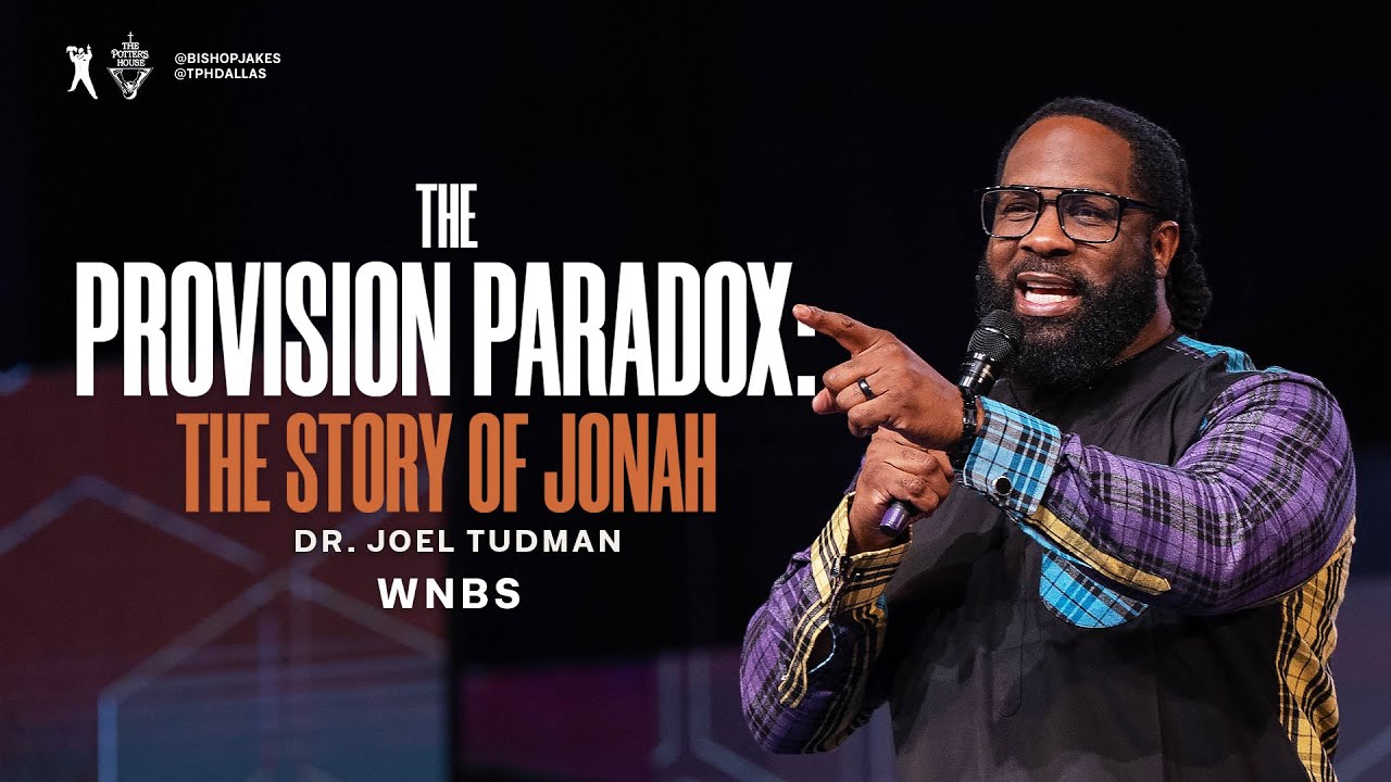 The Provision Paradox: The Story of Jonah - Dr Joel Tudman