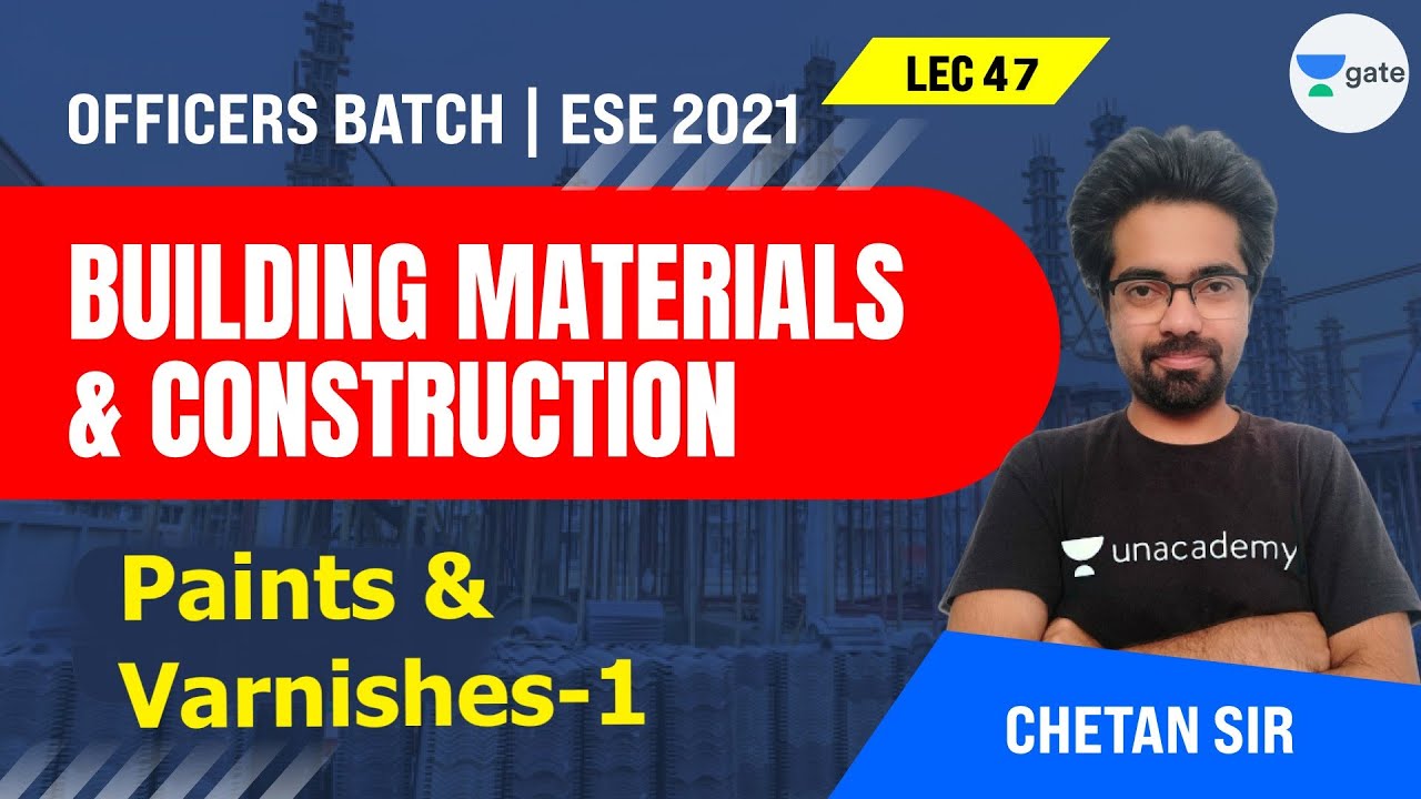 Paints & Varnishes- 1 | L:47 | Building Materials & Construction | ESE 2021 Exam | Chetan Sir