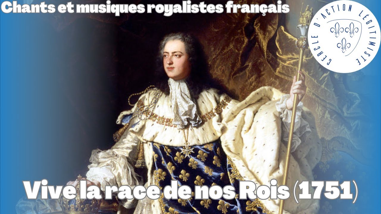 Vive la race de nos Rois (1751) - Chants et musiques royalistes français
