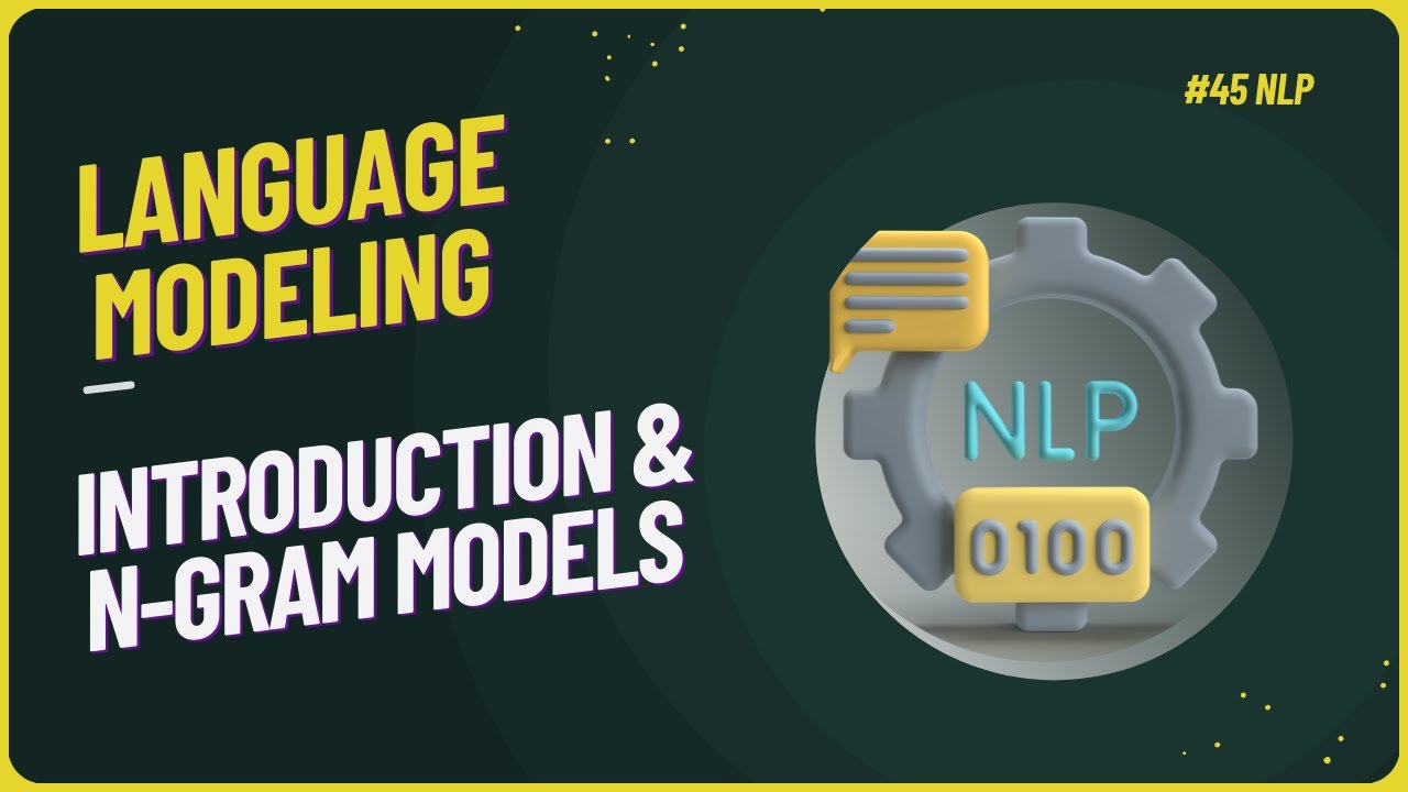 #45 || Language Modeling Introduction and N-gram Models || Language Modeling || NLP || #nlp