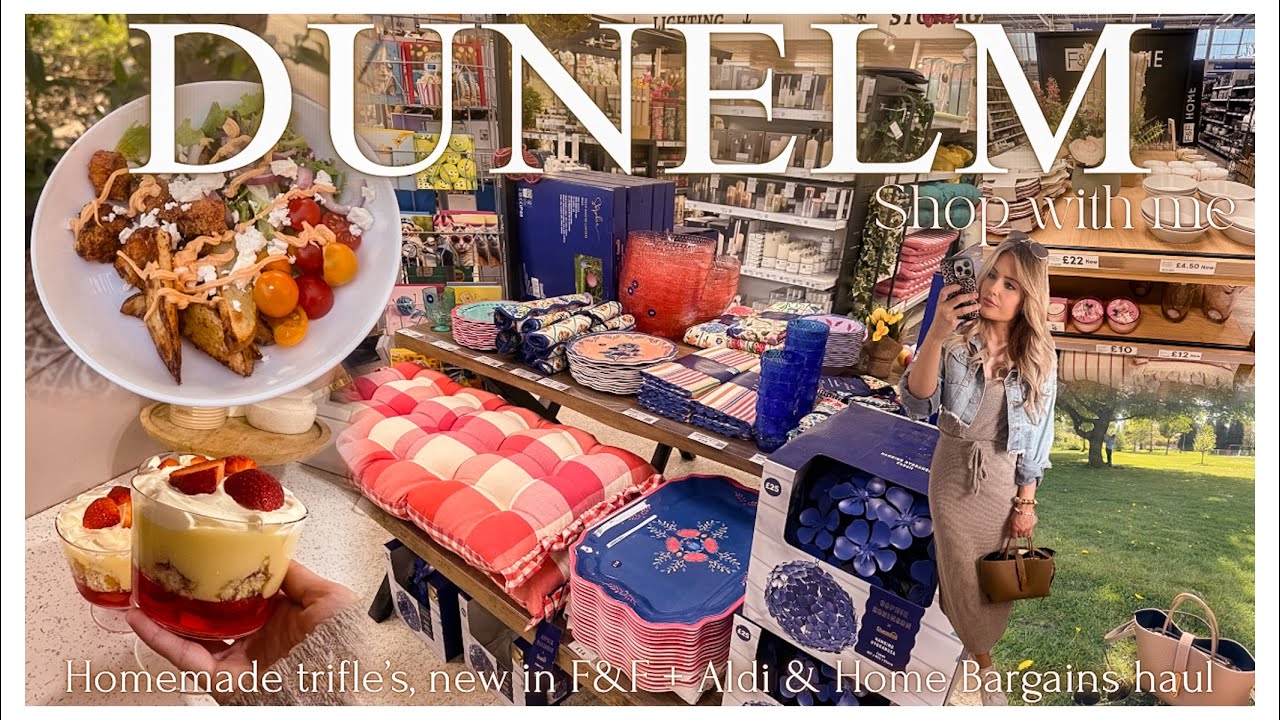 DUNELM SHOP WITH ME + ALDI, HOME BARGAINS & F&F FINDS | SPRING HAUL & HOMEMADE TRIFLES