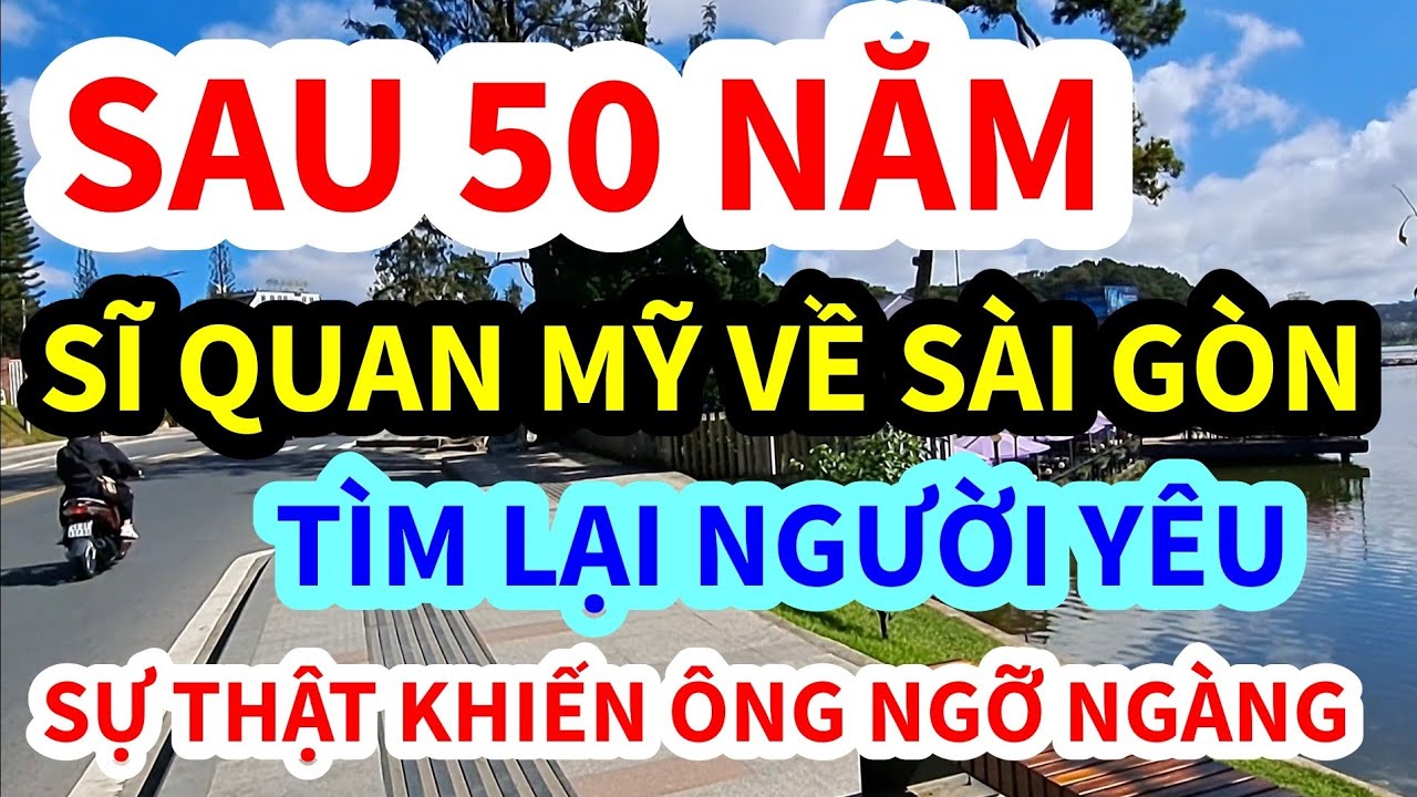 CỰU LÍNH MỸ U80 QUAY LẠI SÀI GÒN TÌM NGƯỜI YÊU, SỰ THẬT BẤT NGỜ VỀ 2 ĐỨA CON