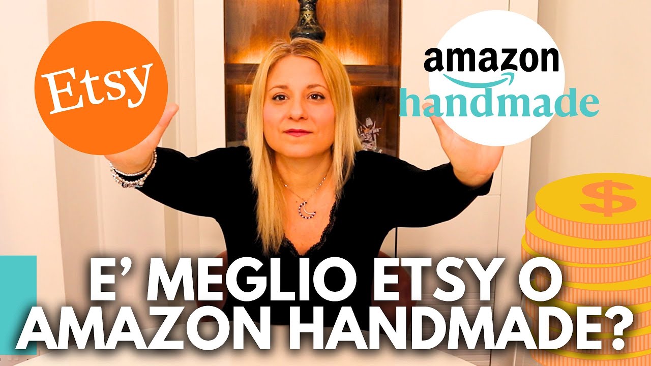 💰 Meglio Etsy o Amazon Handmade per vendere le proprie creazioni? COME VENDERE SU AMAZON HANDMADE 💰