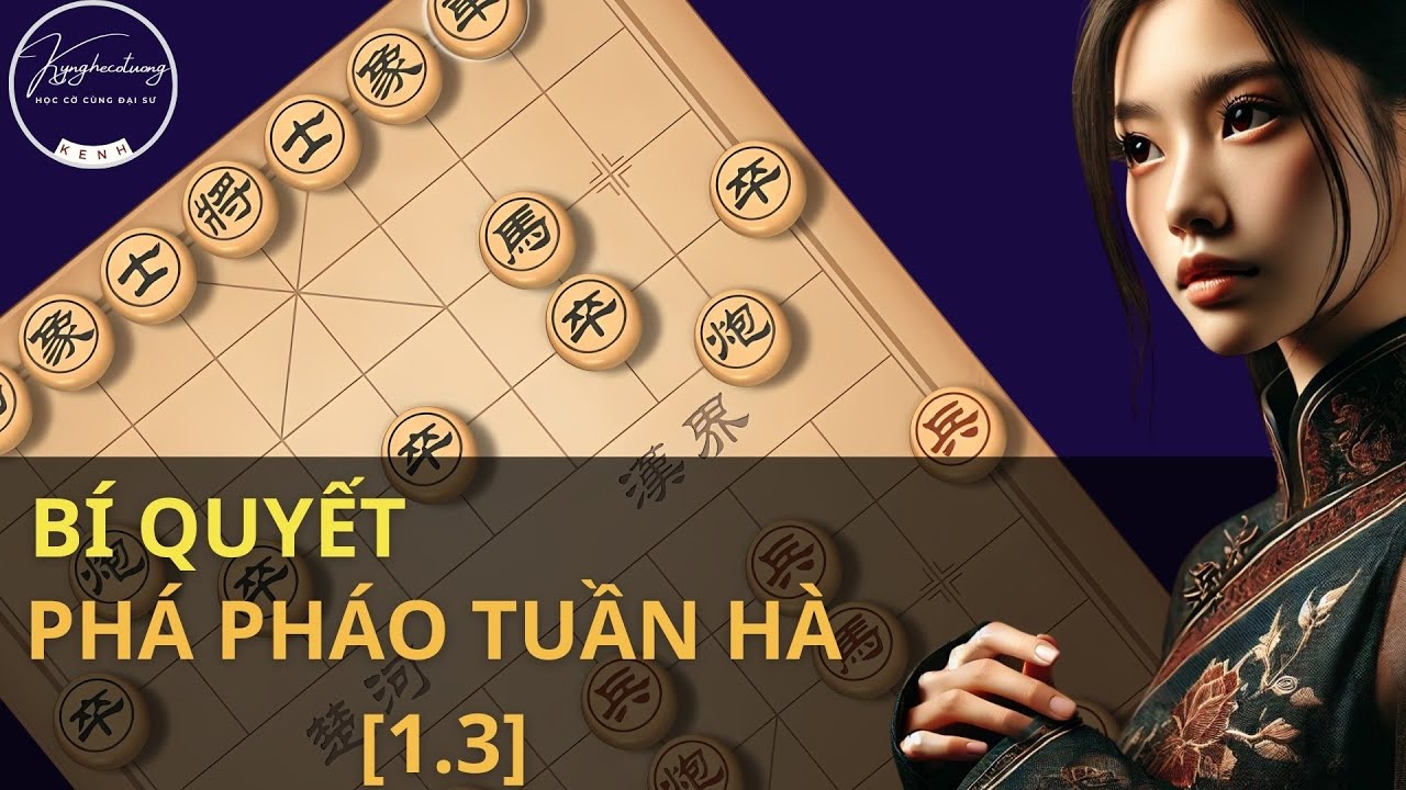 Cách Phá Pháo Tuần Hà-Khai Cuộc Cờ Tướng|Phá Khai Cuộc Giang Hồ [1.3]