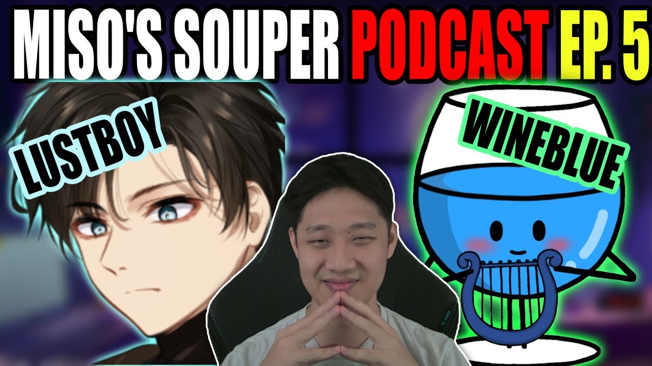The Support GODS Visit Me | Miso's Souper Podcast Episode 5 (ft. @lustboyo7 @wineblue )