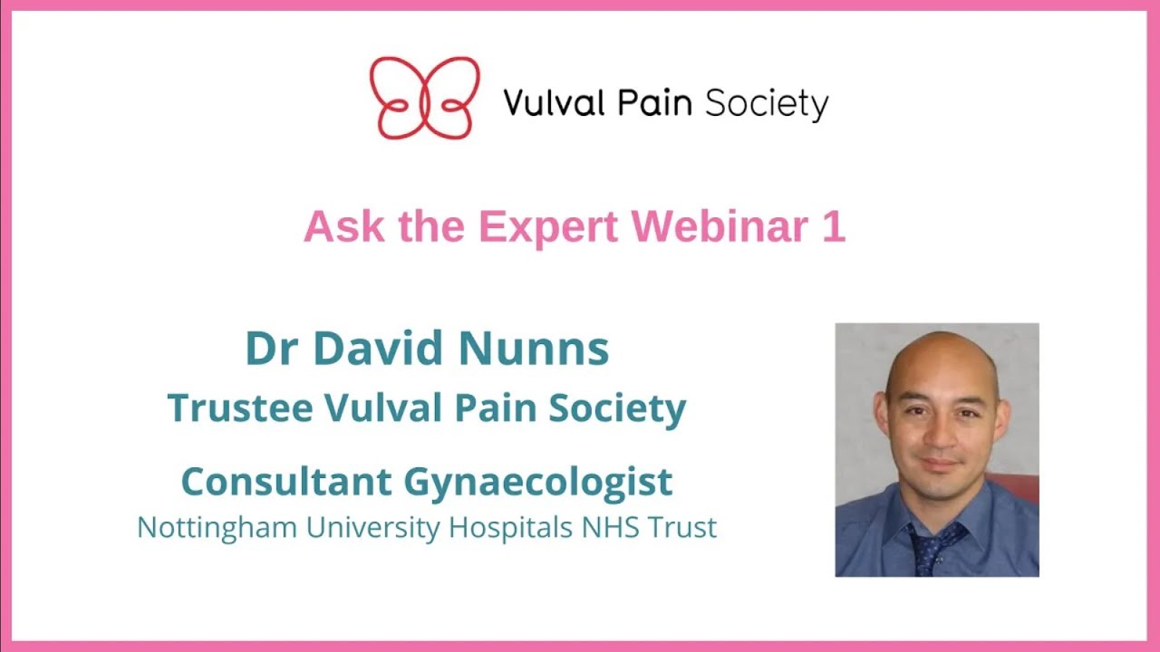 How to Treat Vulvodynia with Dr David Nunns - VPS Ask the Expert Webinar 1