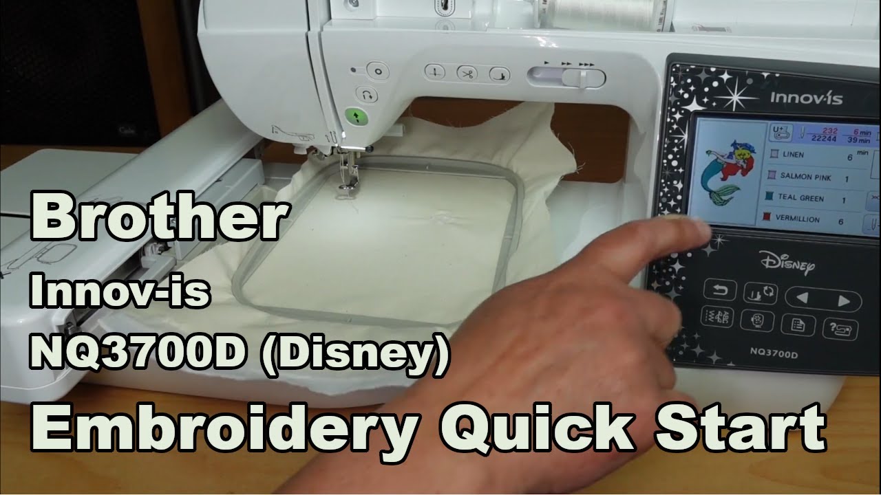 Brother Innov-is NQ3700D (Disney) - Embroidery Quick Start