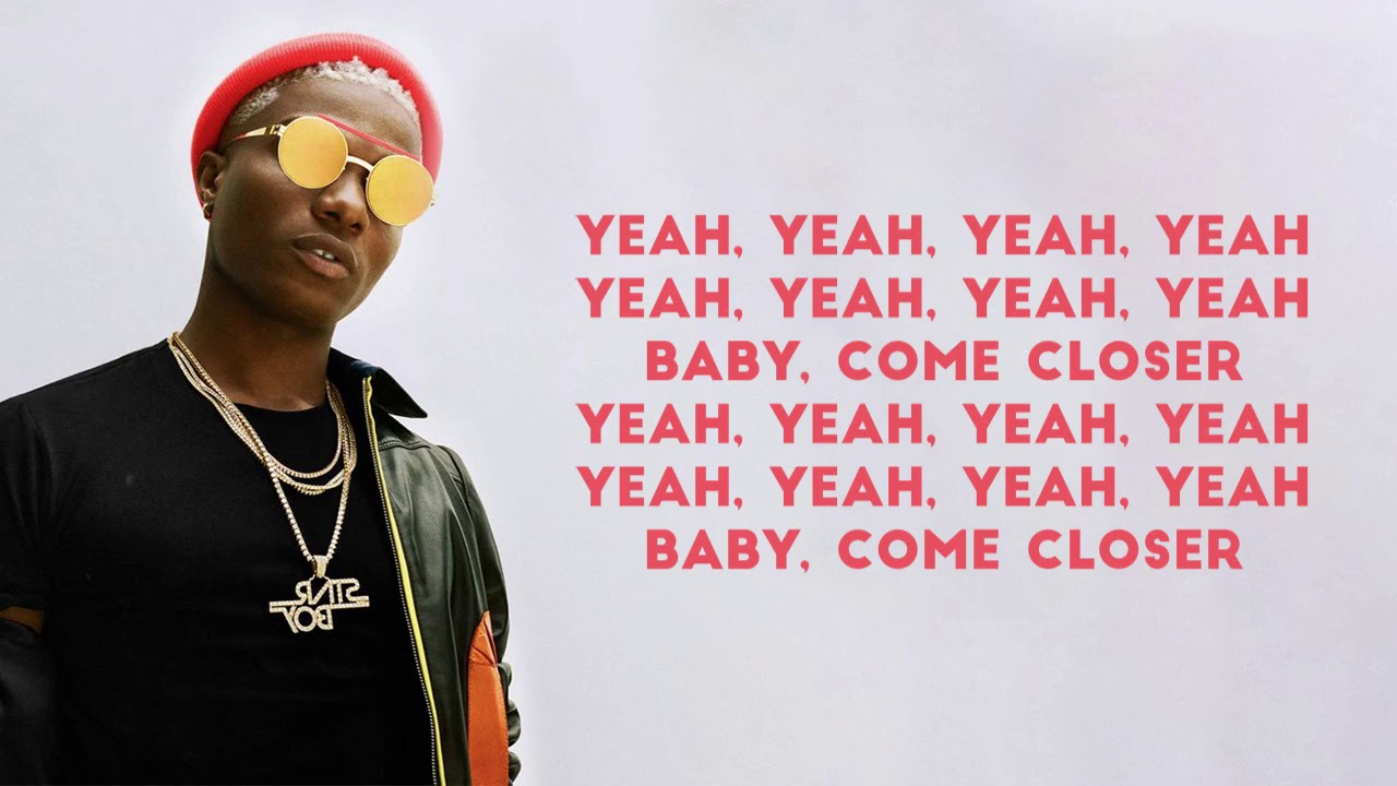 WizKid - Come Closer ft. Drake (Lyrics)