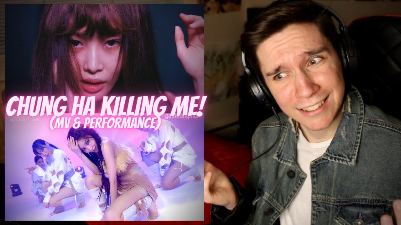 DANCER REACTS TO CHUNG HA 청하 | 'Killing Me' MV & [PLAY COLOR] Performance Video