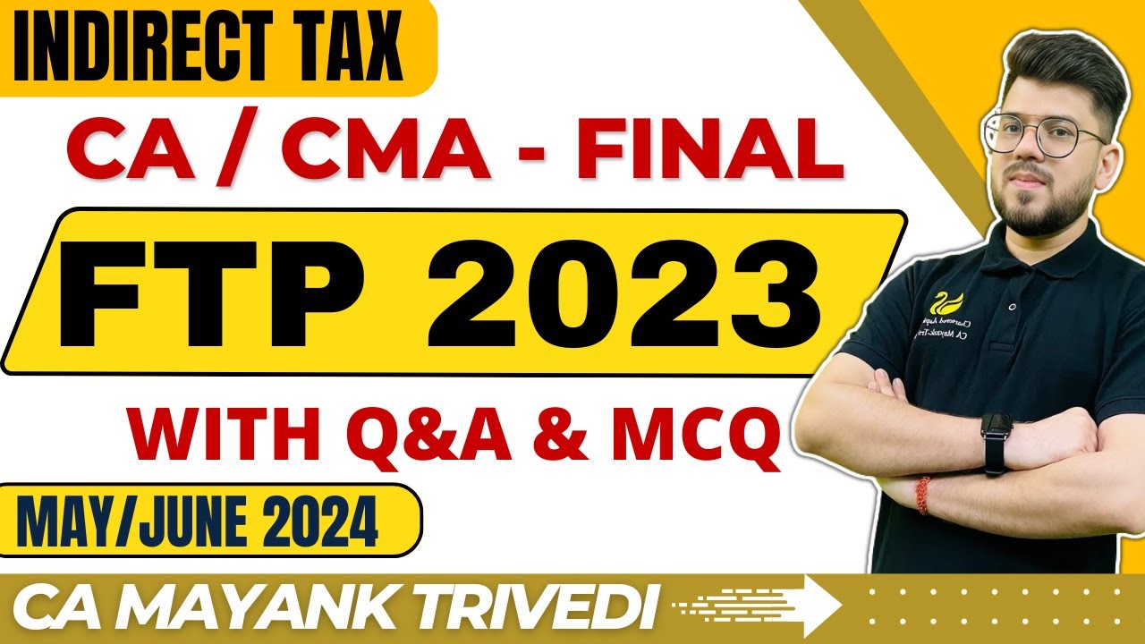 FTP for May/June 2024 - Foreign Trade Policy 2023 with Q&A ! CA/CMA Final Full Lecture Amendment IDT