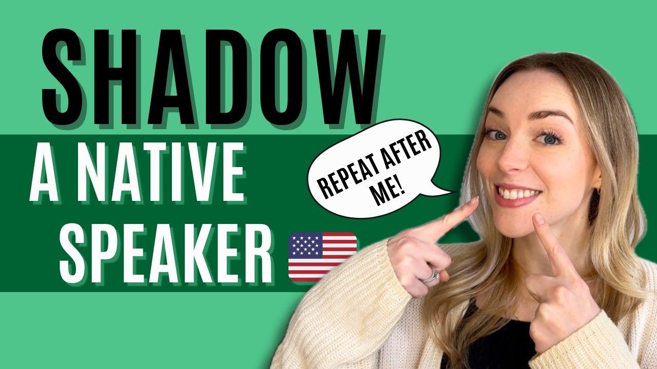 Shadowing Practice: Connected Speech