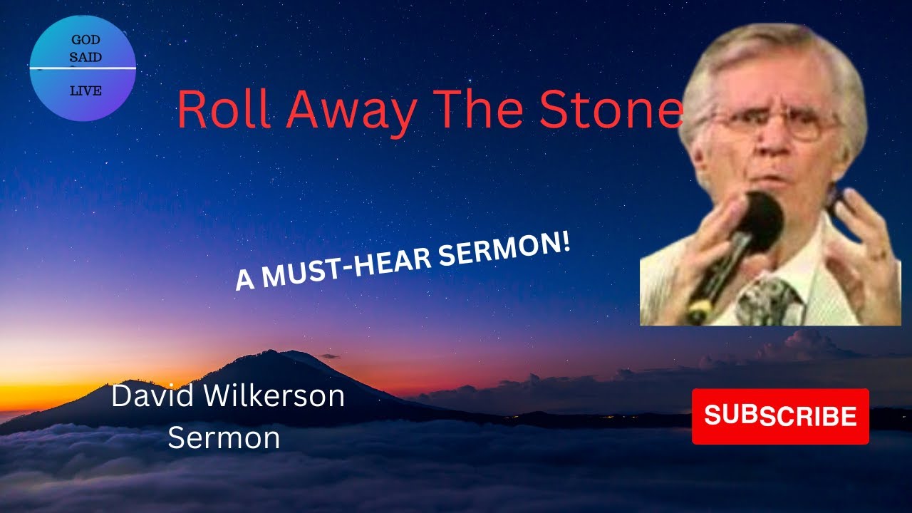 David Wilkerson- Roll Away The Stone #share this sermon # davidwilkerson,#christ