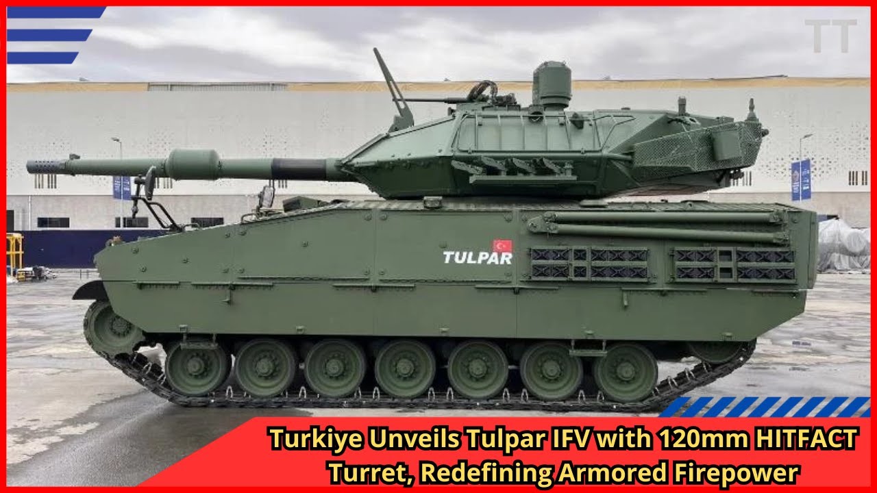Turkiye Unveils Tulpar IFV with 120mm HITFACT Turret, Redefining Armored Firepower